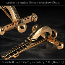 Load image into Gallery viewer, High level replica - Roman crossbow brooch &quot;Zwiebelknopffibel&quot; (bronze)