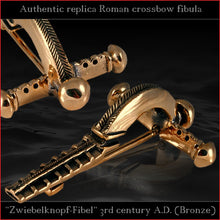Load image into Gallery viewer, High level replica - Roman crossbow brooch "Zwiebelknopffibel" (bronze)
